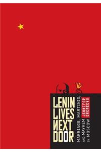 Lenin Lives Next Door