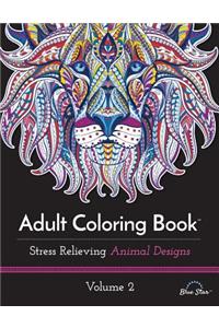 Adult Coloring Book: Stress Relieving Animal Designs, Volume 2