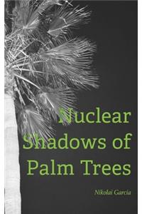 Nuclear Shadows of Palm Trees