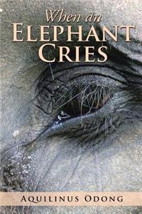 When an Elephant Cries