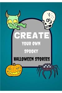 Create Your Own Spooky Halloween Stories: Lined Blank Halloween Book for Kids, 100 Pages, Terrifying Teal