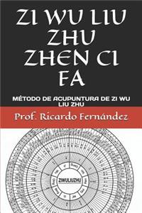 Zi Wu Liu Zhu Zhen CI Fa
