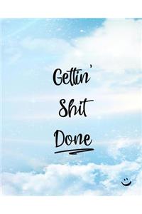 Gettin' Shit Done