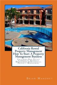 California Rental Property Management How To Start A Property Management Business