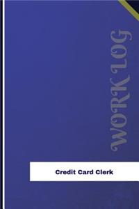 Credit Card Clerk Work Log