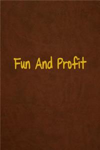 Fun And Profit