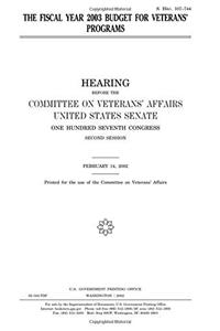 The Fiscal Year 2003 Budget for Veterans Programs