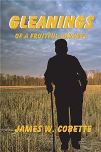 Gleanings of a Fruitful Harvest