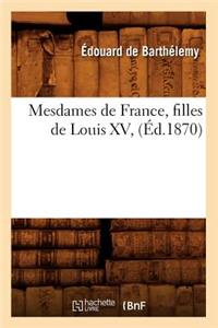 Mesdames de France, Filles de Louis XV, (Éd.1870)