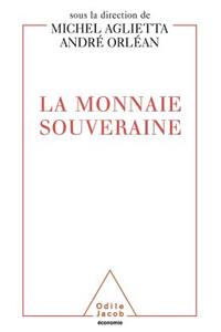 A Sovereign Currency / La Monnaie souveraine
