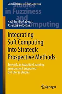 Integrating Soft Computing Into Strategic Prospective Methods