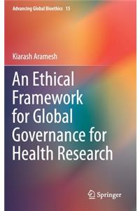 An Ethical Framework for Global Governance for Health Research
