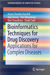 Bioinformatics Techniques for Drug Discovery