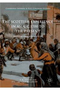 Scottish Experience in Asia, C.1700 to the Present