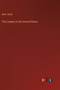 The Lawyer in the School-Room