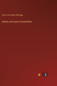 Indien und seine Fürstenhöfe