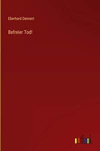Befreier Tod!