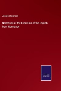 Narratives of the Expulsion of the English from Normandy