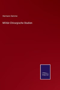 Militär-Chirurgische Studien