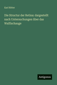 Die Structur der Retina