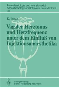 Vagaler Herztonus Und Herzfrequenz Unter Dem Einfluß Von Injektionsanaesthetika