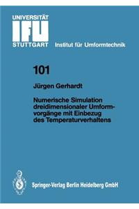Numerische Simulation Dreidimensionaler Umformvorgänge Mit Einbezug Des Temperaturverhaltens