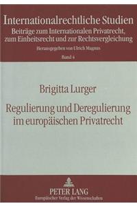 Regulierung und Deregulierung im europaeischen Privatrecht