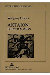 Aktaion Polyprágmon: Variationen Eines Antiken Themas in Der Europaeischen Renaissance