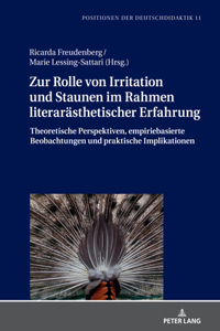 Zur Rolle von Irritation und Staunen im Rahmen literaraesthetischer Erfahrung