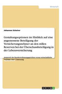 Gestaltungsoptionen im Hinblick auf eine angemessene Beteiligung der Versicherungsnehmer an den stillen Reserven bei der Überschussbeteiligung in der Lebensversicherung