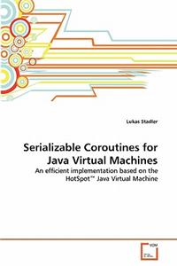 Serializable Coroutines for Java Virtual Machines