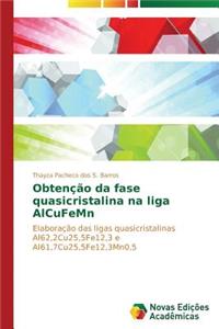 Obtenção da fase quasicristalina na liga AlCuFeMn
