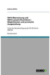 SEPA-Überweisung und SEPA-Lastschriftverfahren - Möglichkeiten und juristische Ausgestaltung