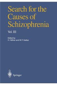 Search for the Causes of Schizophrenia