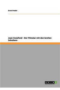 Joan Crawford - Der Filmstar mit den breiten Schultern