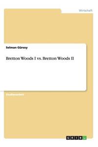 Bretton Woods I vs. Bretton Woods II