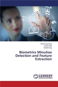Biometrics Minutiae Detection and Feature Extraction