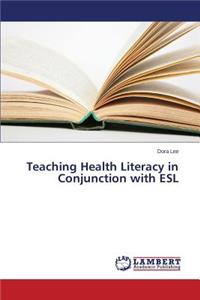 Teaching Health Literacy in Conjunction with ESL