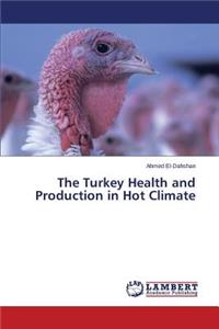 The Turkey Health and Production in Hot Climate