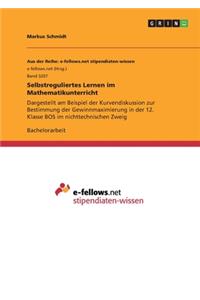 Selbstreguliertes Lernen im Mathematikunterricht