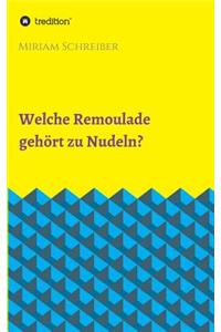 Welche Remoulade gehört zu Nudeln?