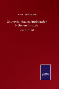 Übungsbuch zum Studium der Höheren Analysis