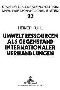 Umweltressourcen ALS Gegenstand Internationaler Verhandlungen