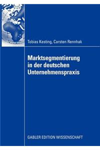 Marktsegmentierung in Der Deutschen Unternehmenspraxis