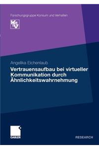 Vertrauensaufbau bei virtueller Kommunikation durch Ähnlichkeitswahrnehmung