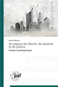Un Espace de Liberté, de Sécurité Et de Justice