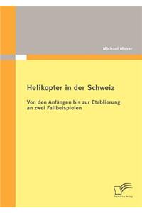 Helikopter in der Schweiz