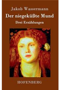niegeküßte Mund