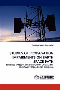 Studies of Propagation Impairments on Earth Space Path