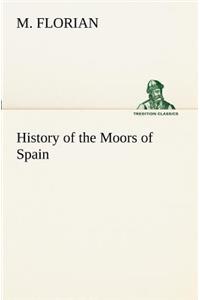 History of the Moors of Spain